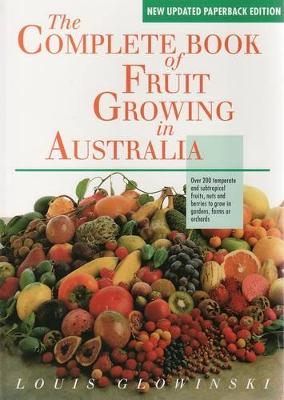 The Complete Book of Fruit Growing in Australia