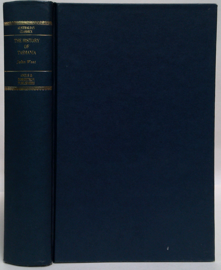 The History Of Tasmania: With Copious Information Respecting The Colonies Of New South Wales Victoria South Australis &C. &C. &C.