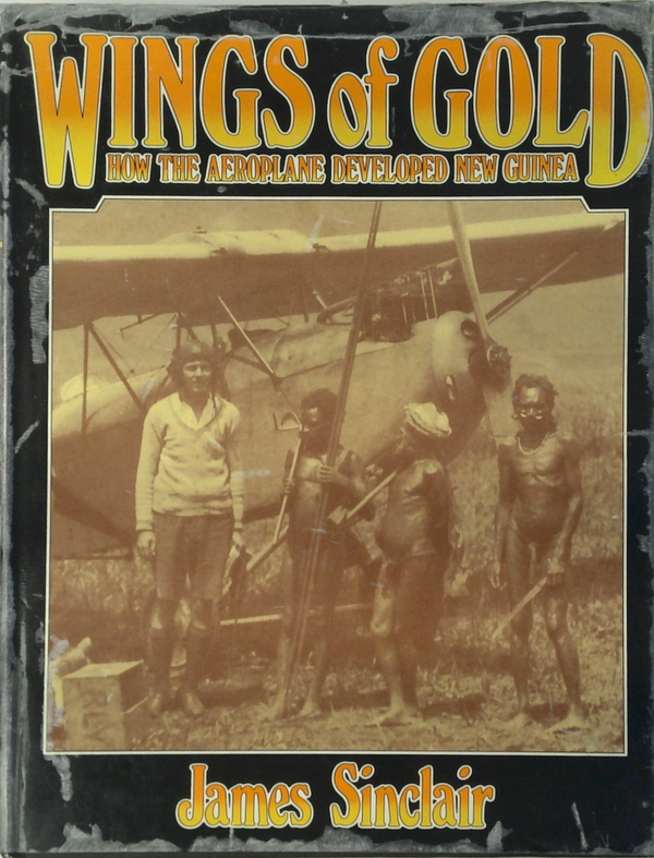 Wings Of Gold: How The Aeroplane Developed New Guinea