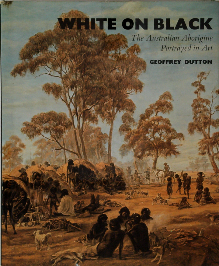 White On Black: The Australian Aborigine Portrayed In Art