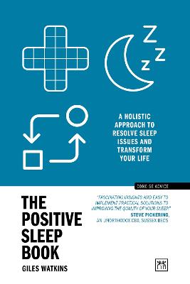 The Positive Sleep Book: A holistic approach to resolve sleep issues
