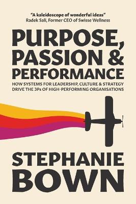 Purpose, Passion and Performance: How systems for leadership, culture