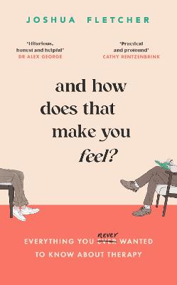 And How Does That Make You Feel?: everything you (n)ever wanted to