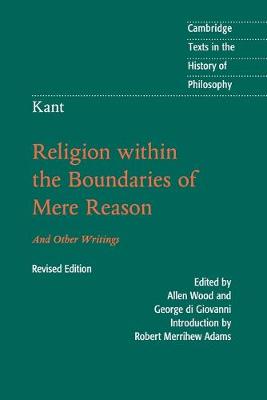 Kant: Religion within the Boundaries of Mere Reason: And Other