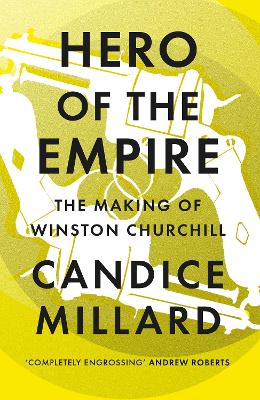 Hero of the Empire: The Making of Winston Churchill
