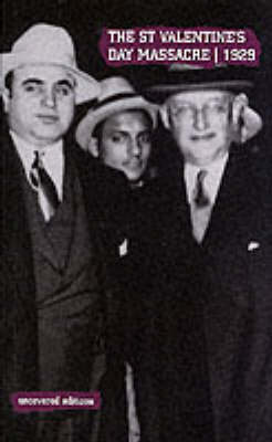 The St.Valentine's Day Massacre, 1929: FBI Files Relating to the