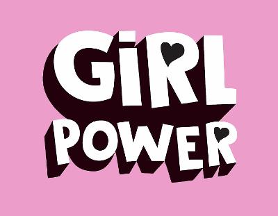 Girl Power: Kick-Ass Quotes from Awesome Women