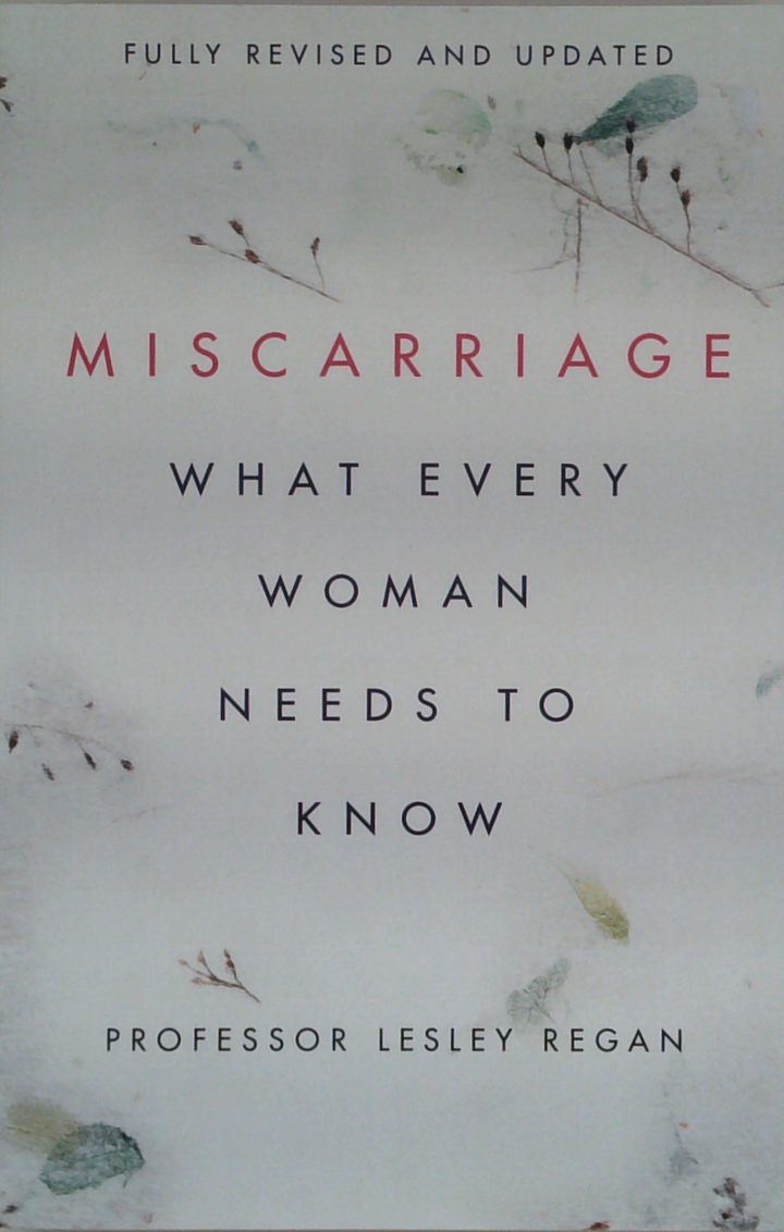 Miscarriage What Every Woman Needs To Know