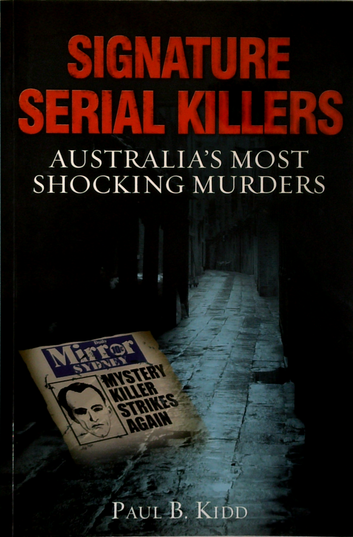Signature Serial Killers: Australia's Most Shocking Murders