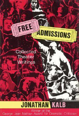 Free Admissions: Collected Theater Writings