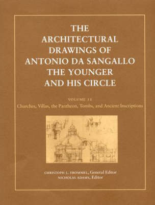 The Architectural Drawings of Antonio da Sangallo the Younger and His