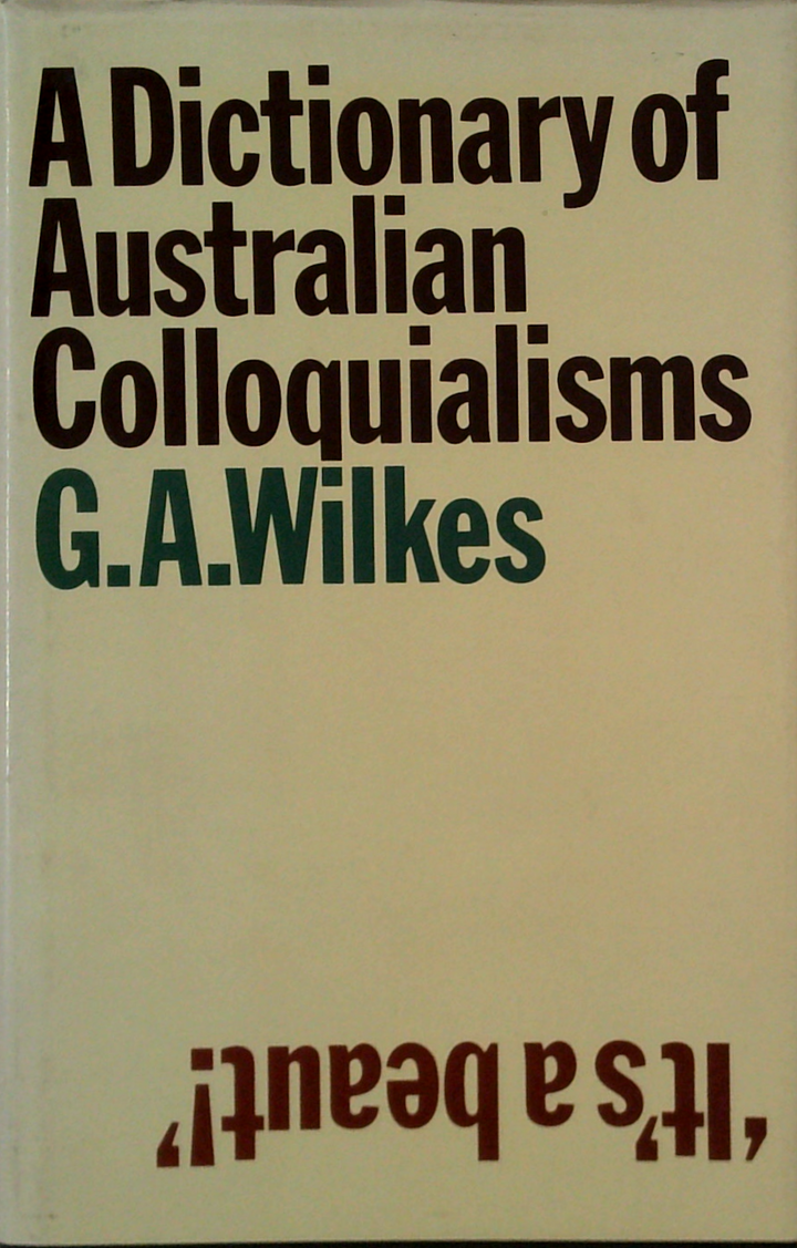 A Dictionary Of Australian Colloquialisms