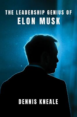 The Leadership Genius of Elon Musk: A biography of the pioneering