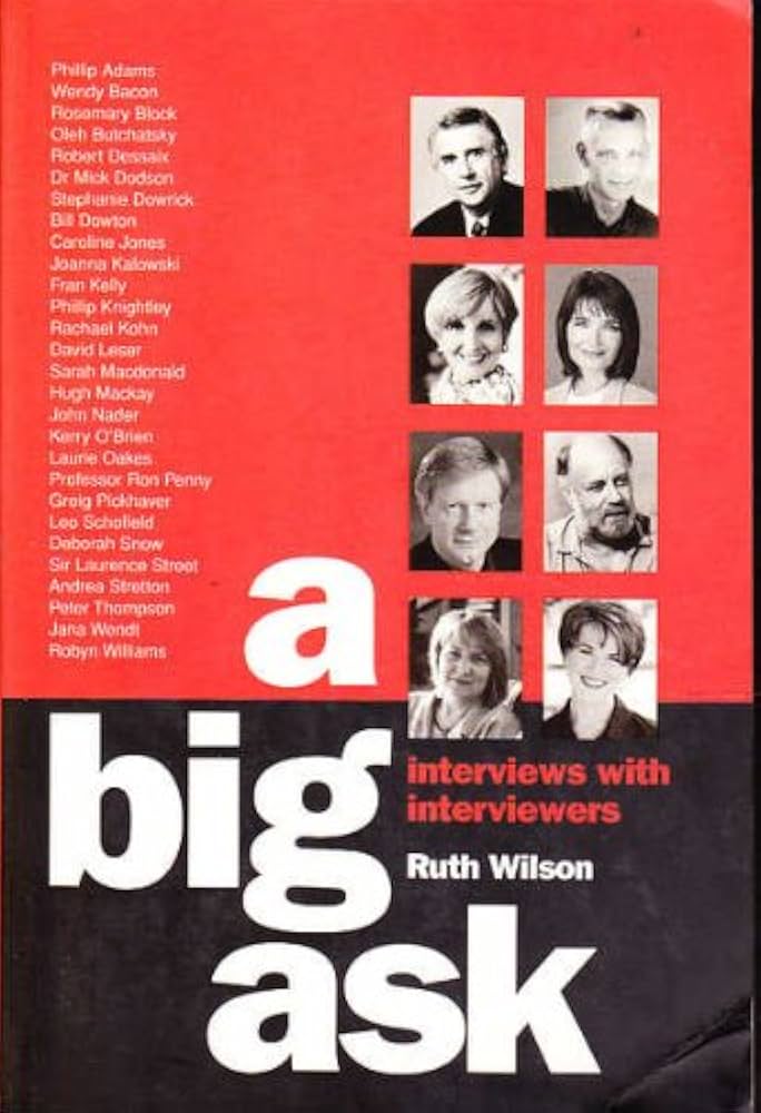 A Big Ask: Interviews with Interviewers: Interviews with Interviewers