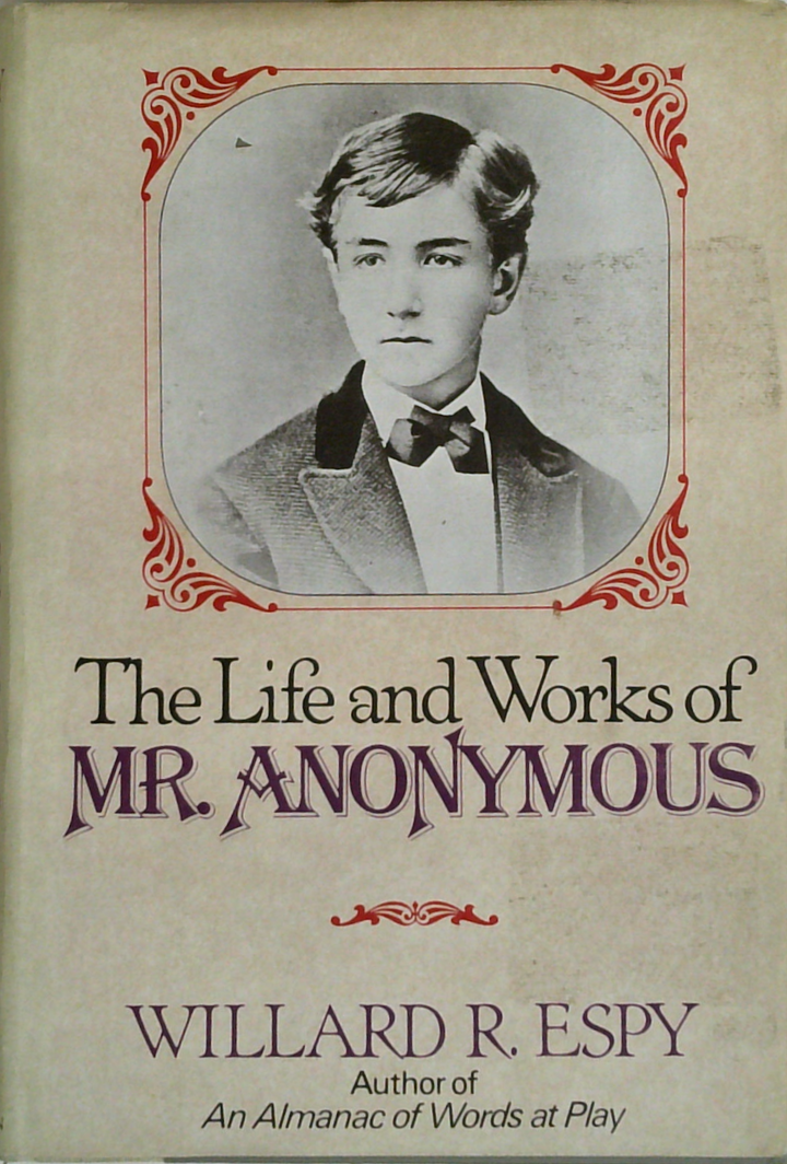 The Life And Works Of Mr. Anonymous