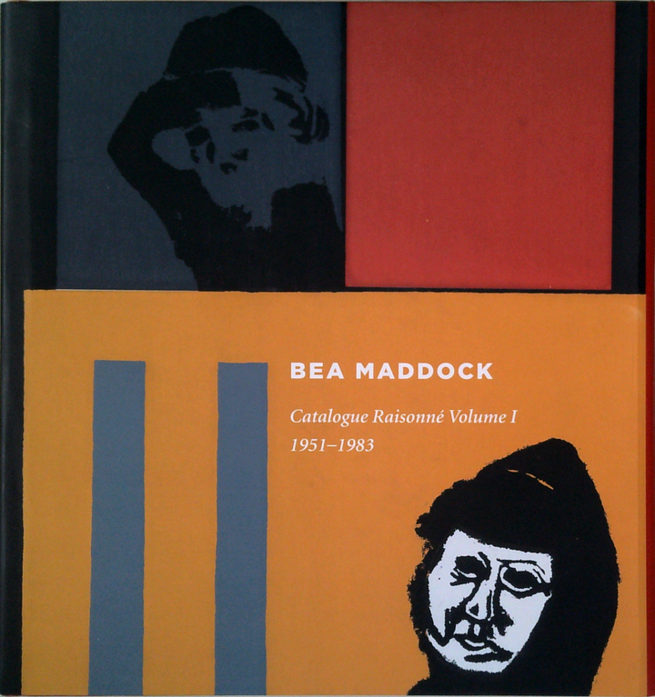 Bea Maddock: Catalogue Raisonné Volume I 1951-1983