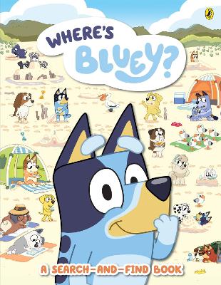 Bluey: Where's Bluey?: A Search-and-Find Book