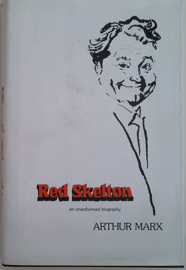 Red Skelton: An Unauthorized Biography