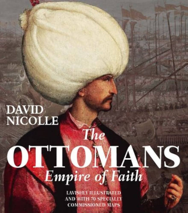 The Ottomans: Empire of Faith