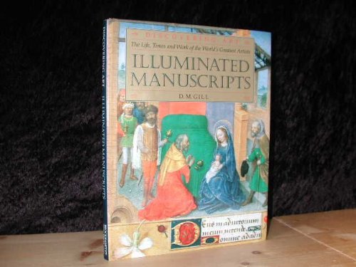 Illuminated Manuscripts (Discovering Art: The Life, Times and Work of the Worlds