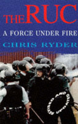 RUC, 1922-97: A Force Under Fire