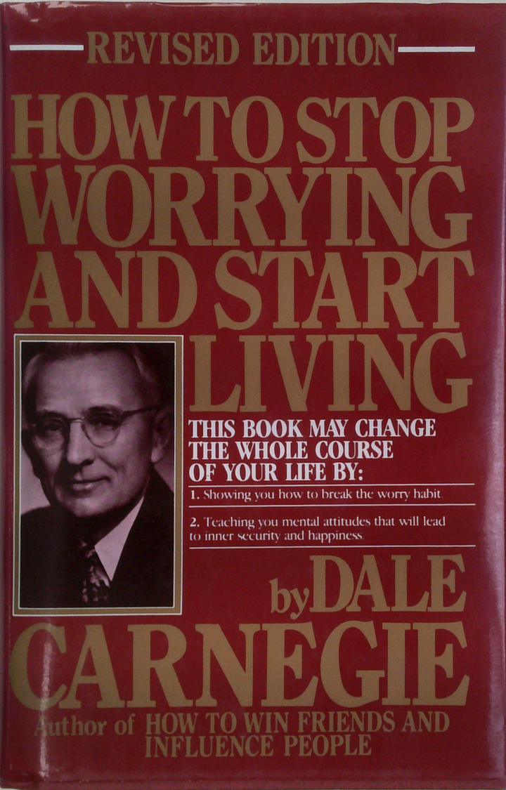 How To Stop Worrying And Start Living