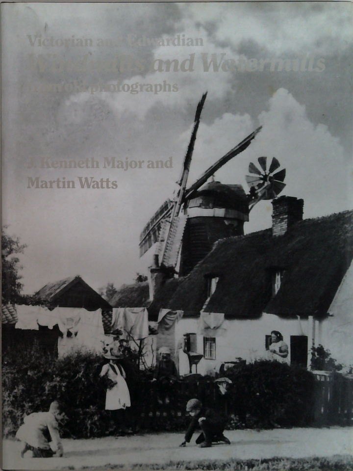 Victorian And Edwardian Windmills And Watermills In Old Photographs