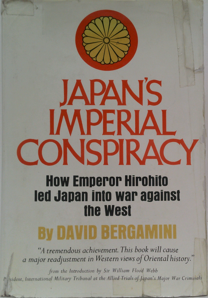 Japan's Imperial Conspiracy: How Emperor Hirohito Led Japan Into War Against The West