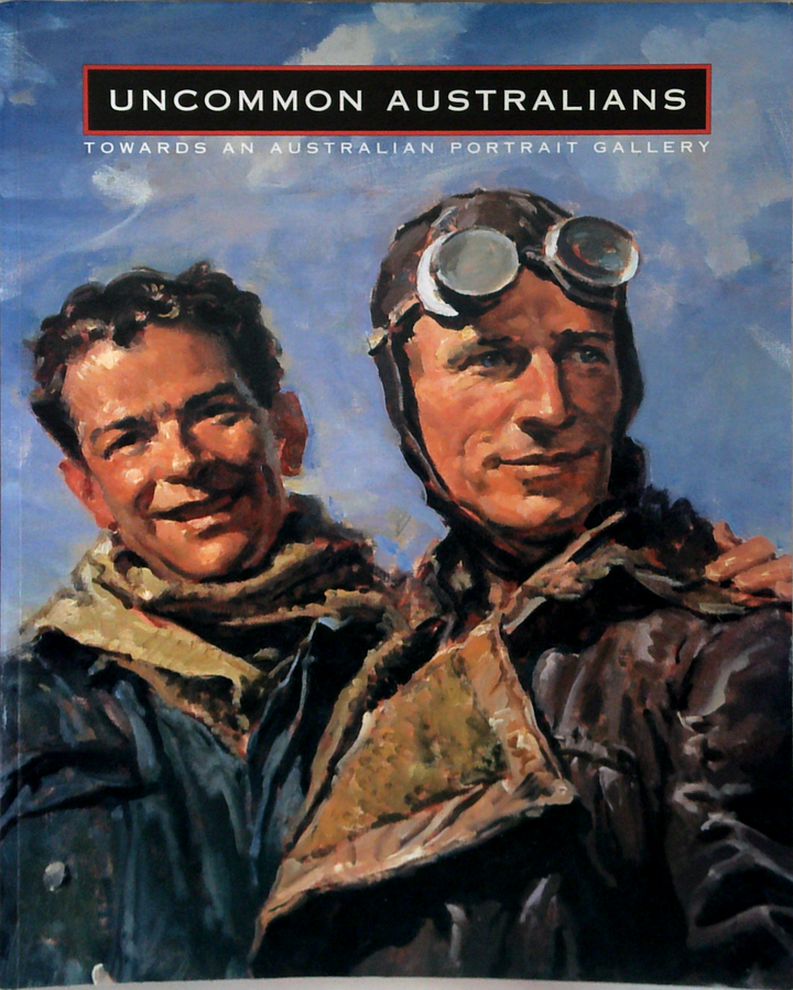 Uncommon Australians: Towards An Australian Portrait Gallery