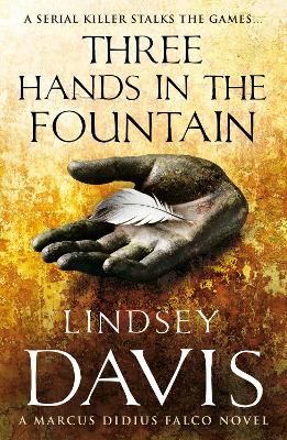 Three Hands In The Fountain: (Marco Didius Falco: book IX): a