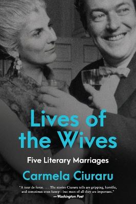 Lives of the Wives: Five Literary Marriages