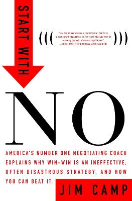 Start with No: The Negotiating Tools That the Pros Don't Want You to