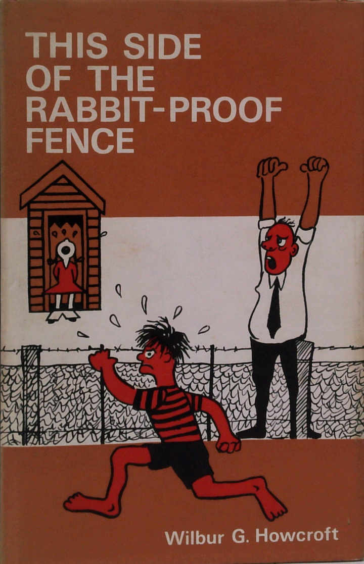 This Side Of The Rabbit Proof Fence: A Collection Of Reminiscences Enlivened By Tall Stories Of Rural Australia