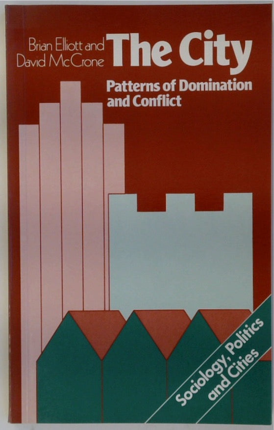 Sociology, Politics & Cities: The City: Patterns of Domination and Conflict