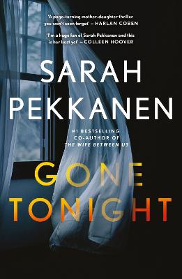 Gone Tonight: Skilfully plotted, full of twists and turns, this is THE must-read can't-look-away thriller of the year