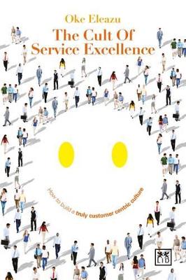 Cult of the Service Excellence: How to Build a Truly Customer Centric