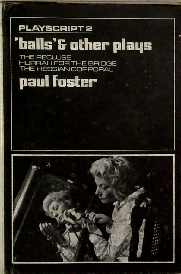 Playscript 2: 'Balls' & Other Plays; The Recluse; Hurrah For The Bridge; The Hessian Corporal