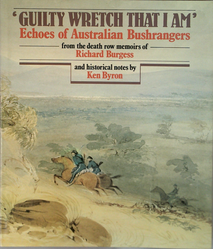 'Guilty Wretch That I Am': Echoes Of Australian Bushrangers