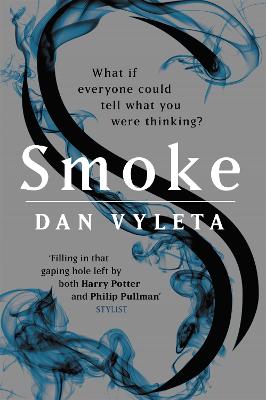 Smoke: Imagine a world in which every bad thought you had was made