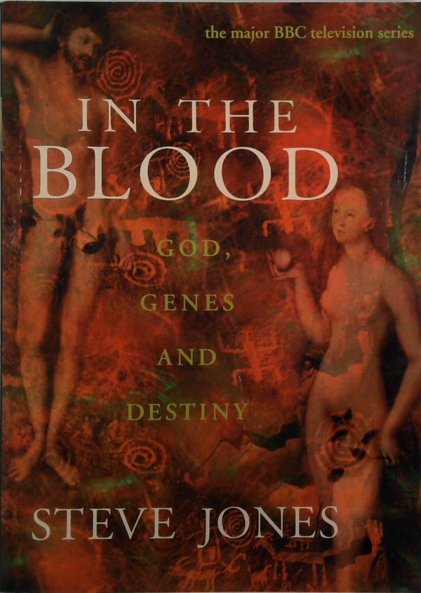 In The Blood: God, Genes And Destiny