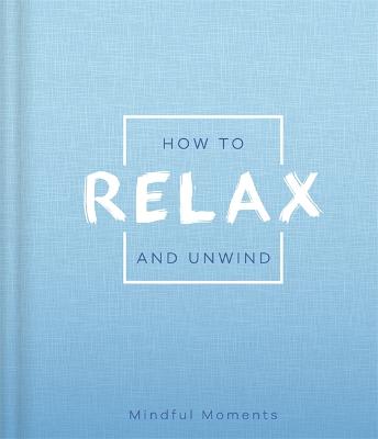 How to Relax and Unwind