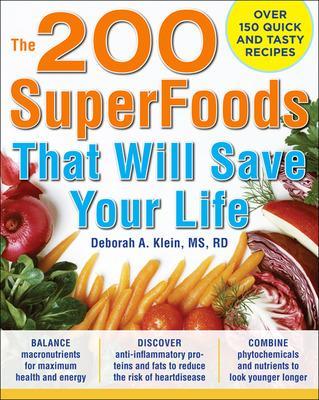 The 200 SuperFoods That Will Save Your Life: A Complete Program to
