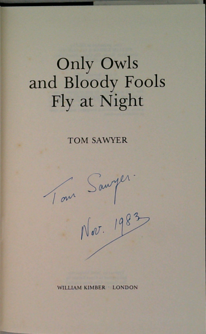 Only Owls And Bloody Fools Fly At Night