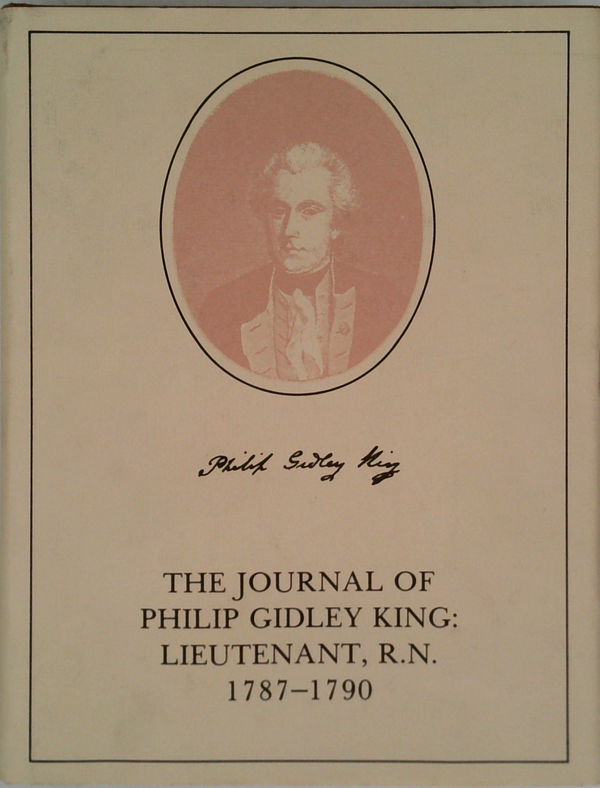 The Journal Of Philip Gidley King: Lieutenant, R.N. 1787-1790