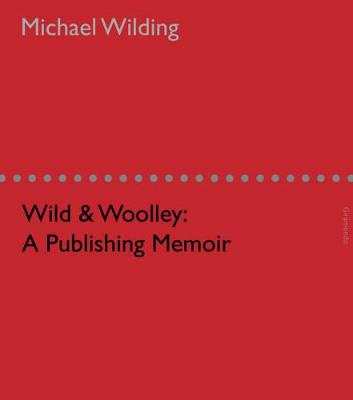 Wild and Woolley: A Publishing Memoir