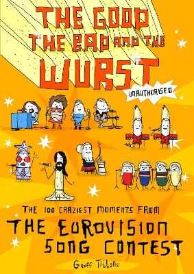 The Good, the Bad and the Wurst: The 100 Craziest Moments from the