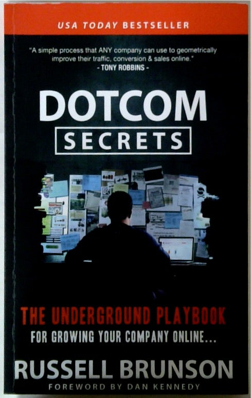 DOTCOM Secrets The Underground Playbook For Growing Your Company Online