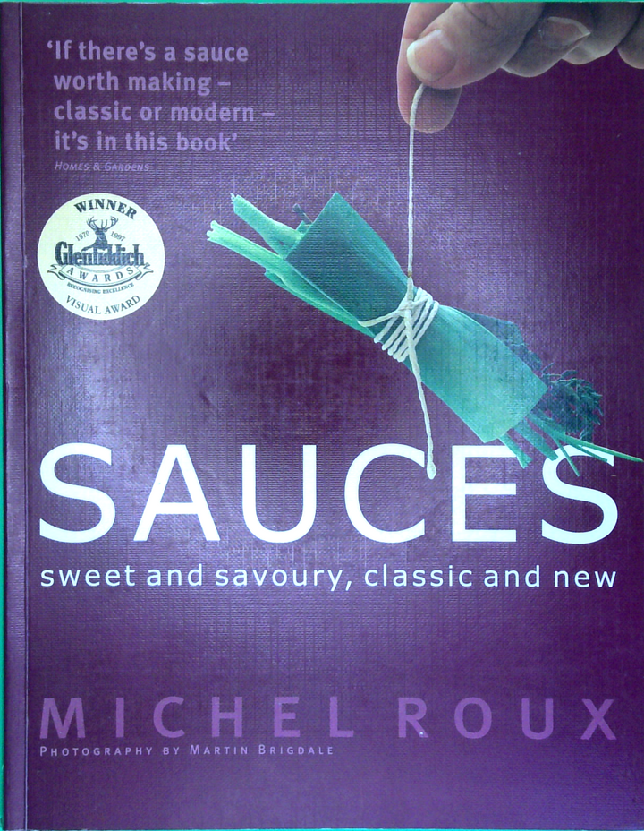 Sauces: Sweet And Savoury, Classic And New