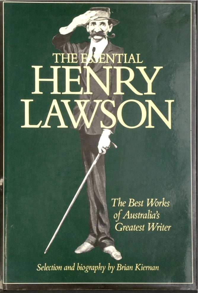 The Essential Henry Lawson: The Best Works Of Australia's Greatest Writer