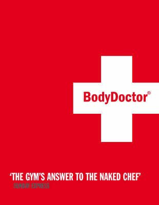 The Bodydoctor: In 6 Weeks Take 5 Inches Off Your Waist, Lose a Stone,